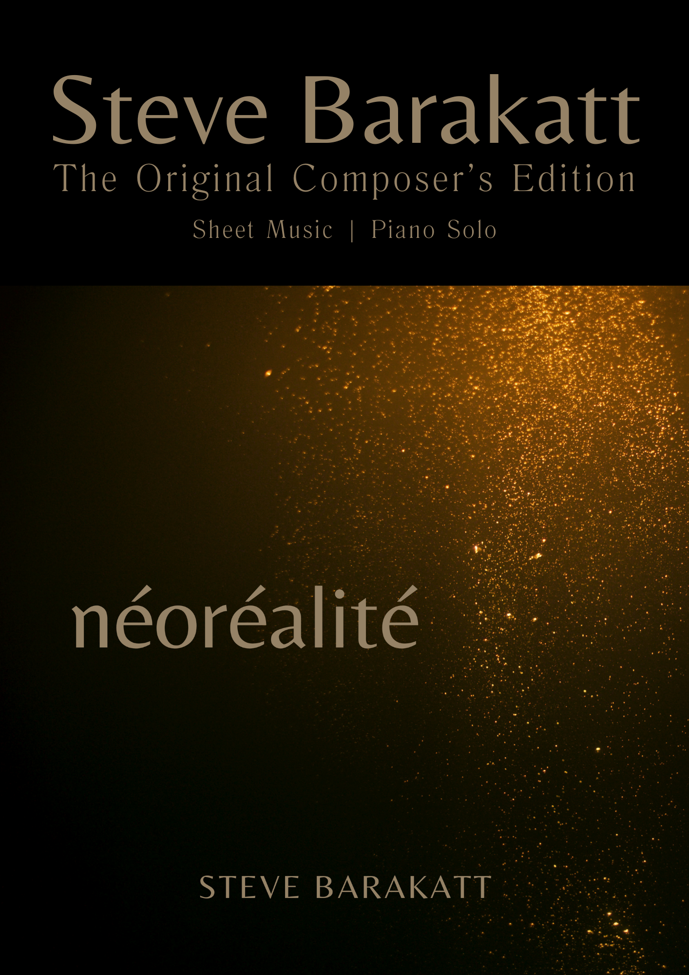 Steve Barakatt | Néoréalité | The Original Composer's Edition