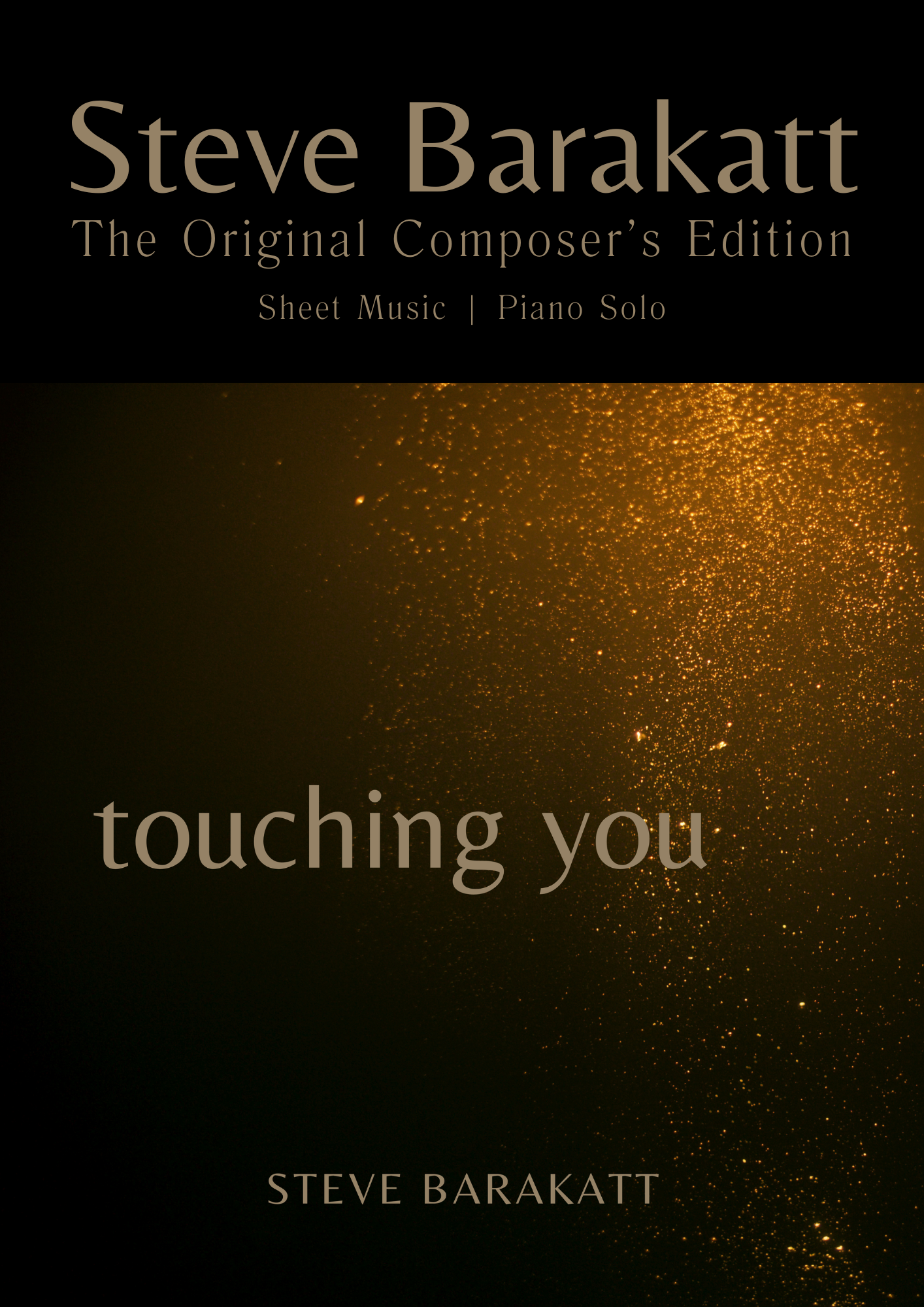 Steve Barakatt | Touching You | The Original Composer's Edition