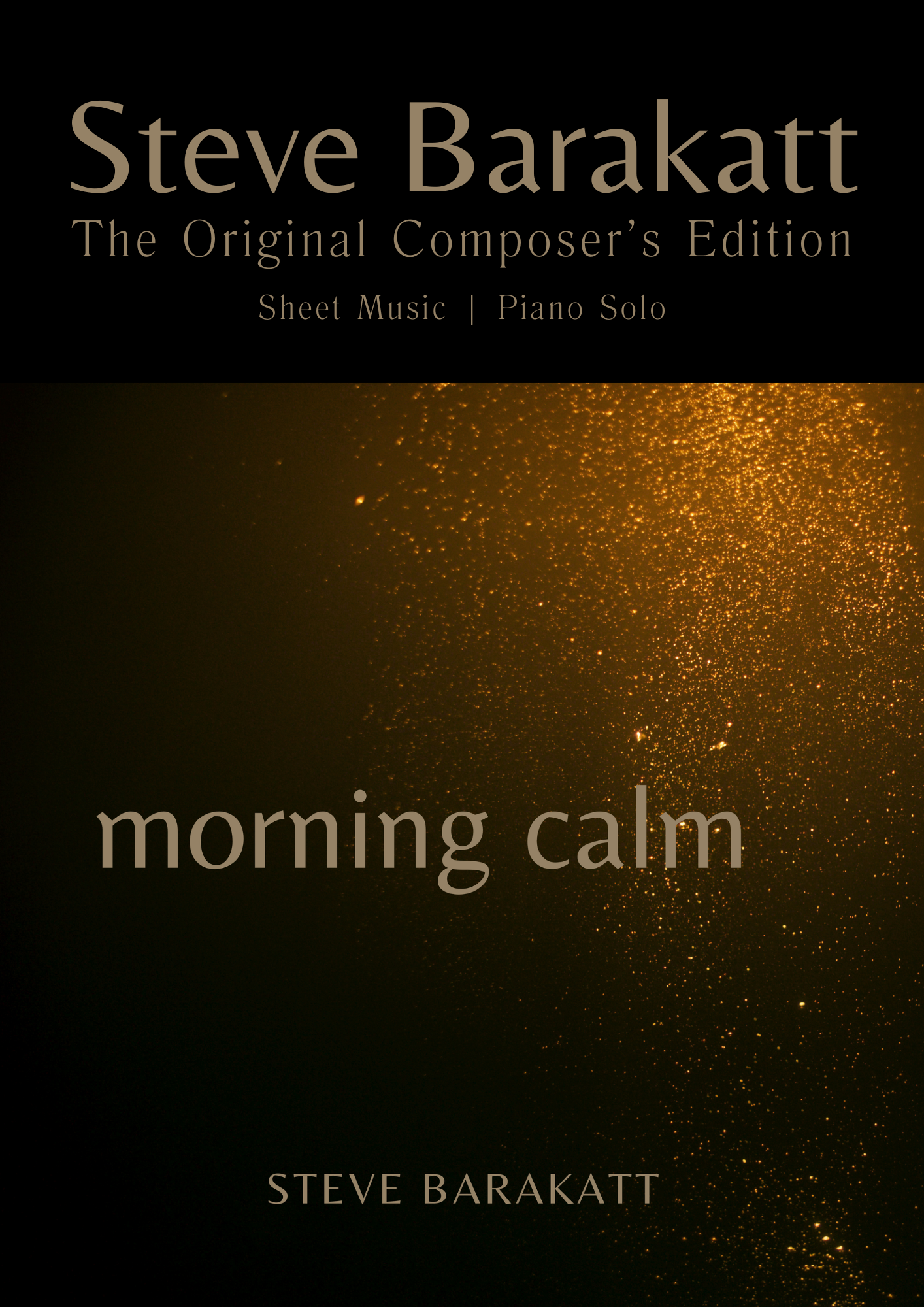 Steve Barakatt | Morning Calm | The Original Composer's Edition